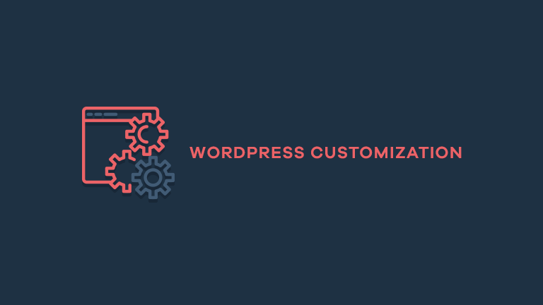 How WordPress Customization is important for your business?