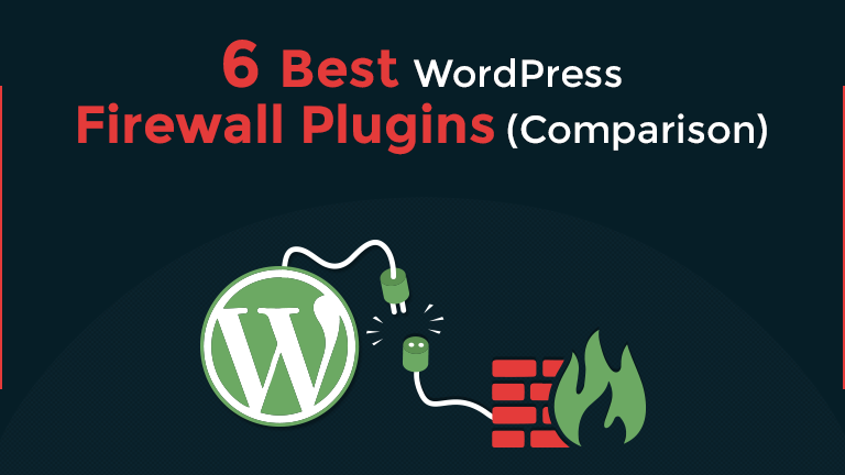6 Best WordPress Firewall Plugins (Comparison)