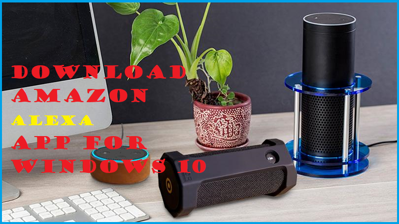 Download Amazon Alexa App For Windows 10