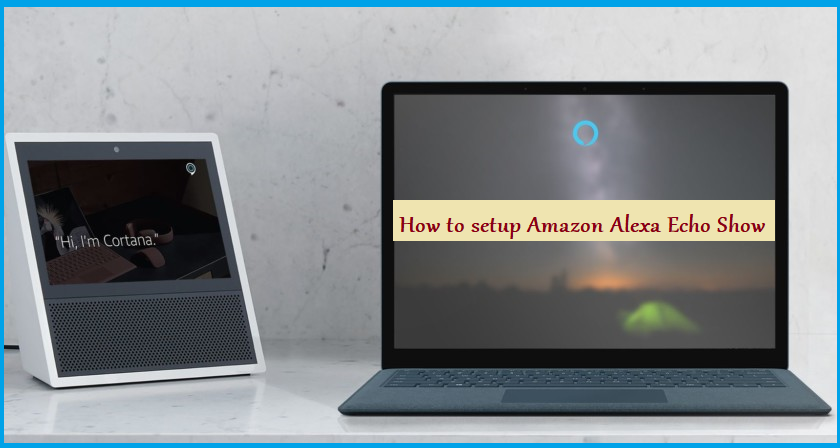 How to setup Amazon Alexa Echo Show