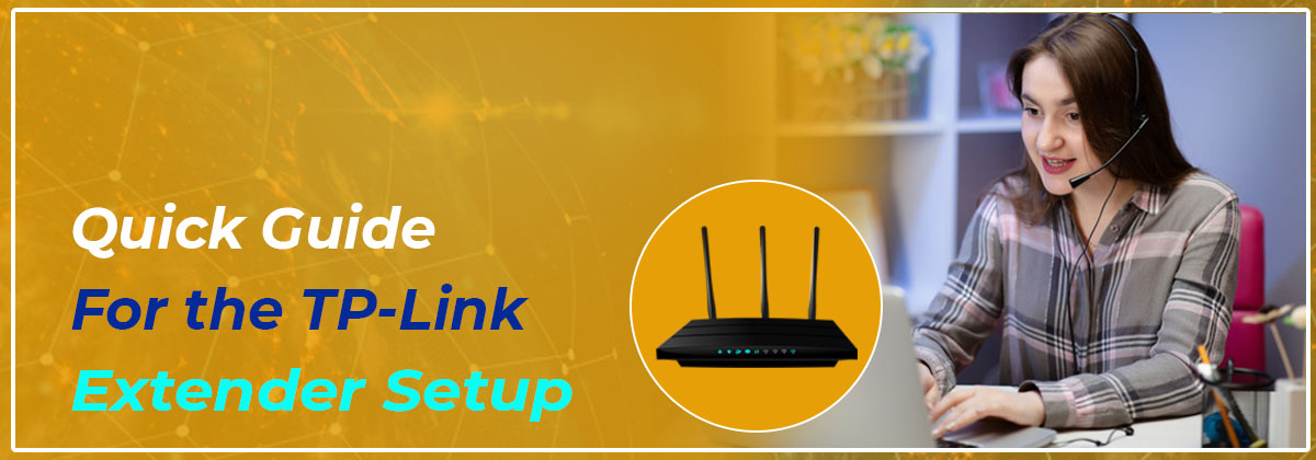 Quick Guide For the TPlink Extender Setup