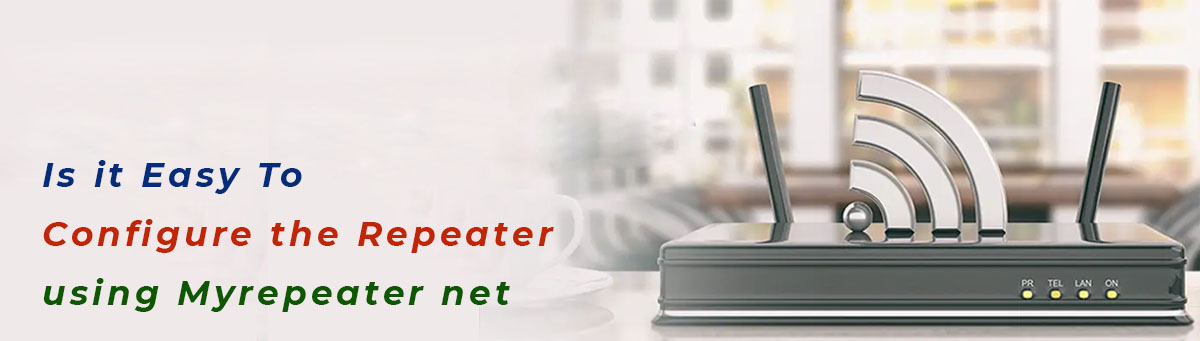 Is it Easy To Configure the Repeater using Myrepeater net