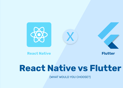 Flutter vs React Native: What to Choose for Your App Needs in 2019?