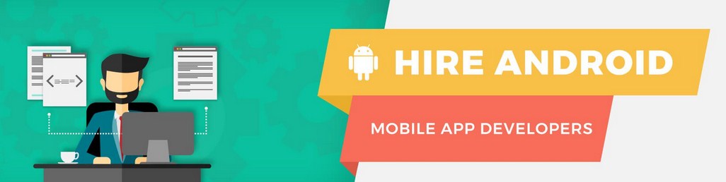 Hire a Dedicated Android App Developer