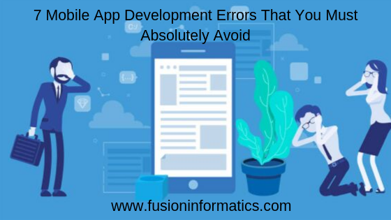 7 Mobile App Development Errors That You Must Absolutely Avoid