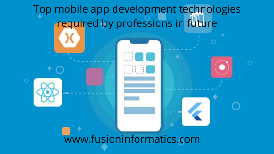 Top mobile app development technologies required by professions in future