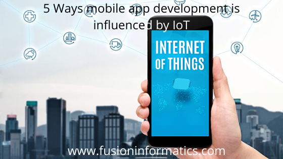 5 Ways mobile app development is influenced by IoT
