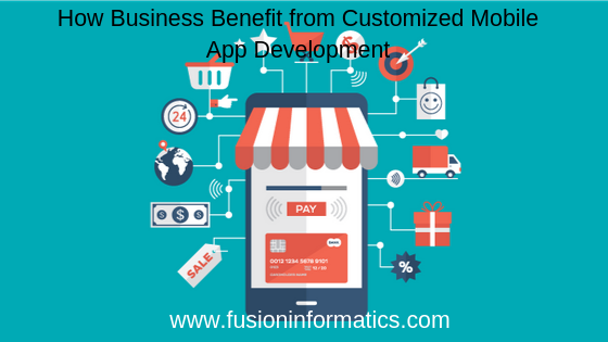 How custom mobile apps benefits for businesses