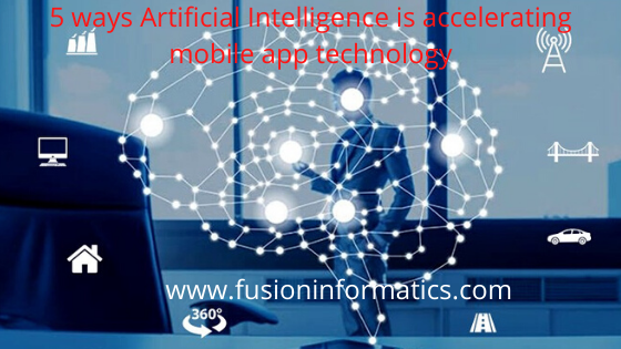 5 ways Artificial Intelligence is accelerating mobile app technology