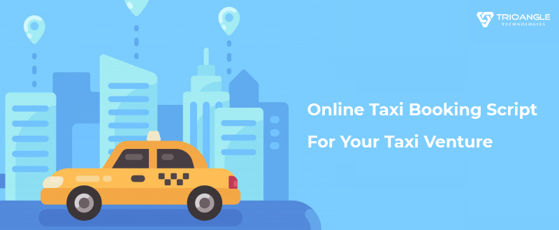 This is Why You Need On Demand Taxi Booking Script