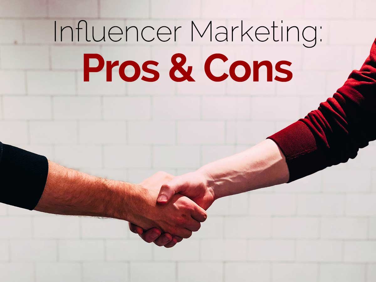 Pros and Cons of Influencer Marketing