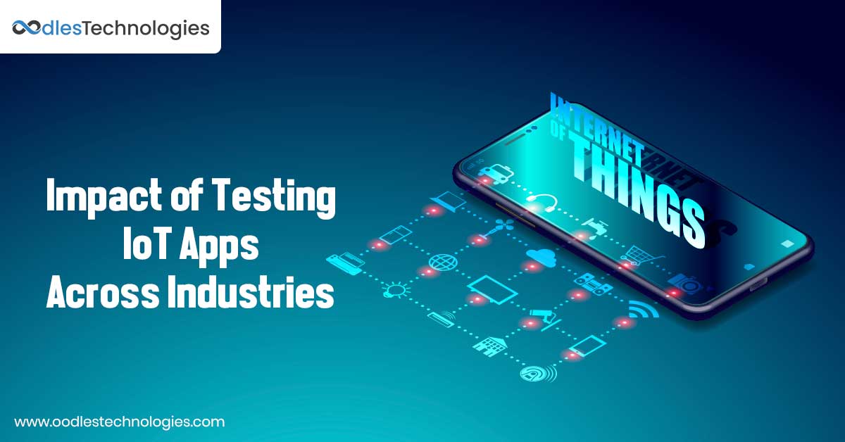 The Impact and Need of Testing IoT Apps Across Industries
