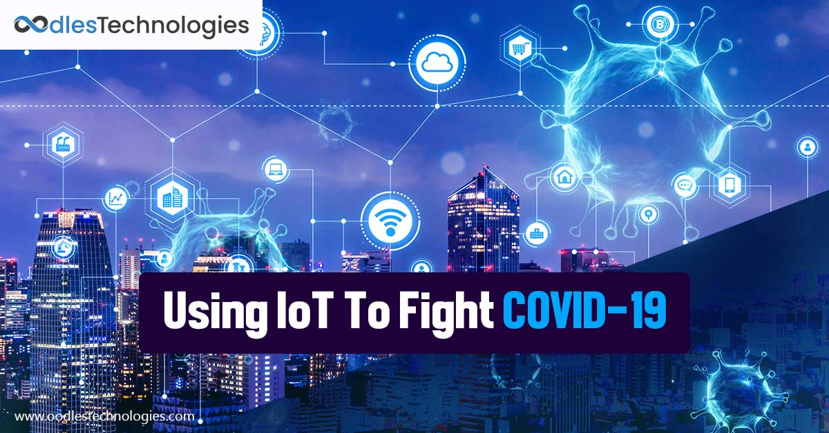 Using IoT To Fight The COVID19 Outbreak