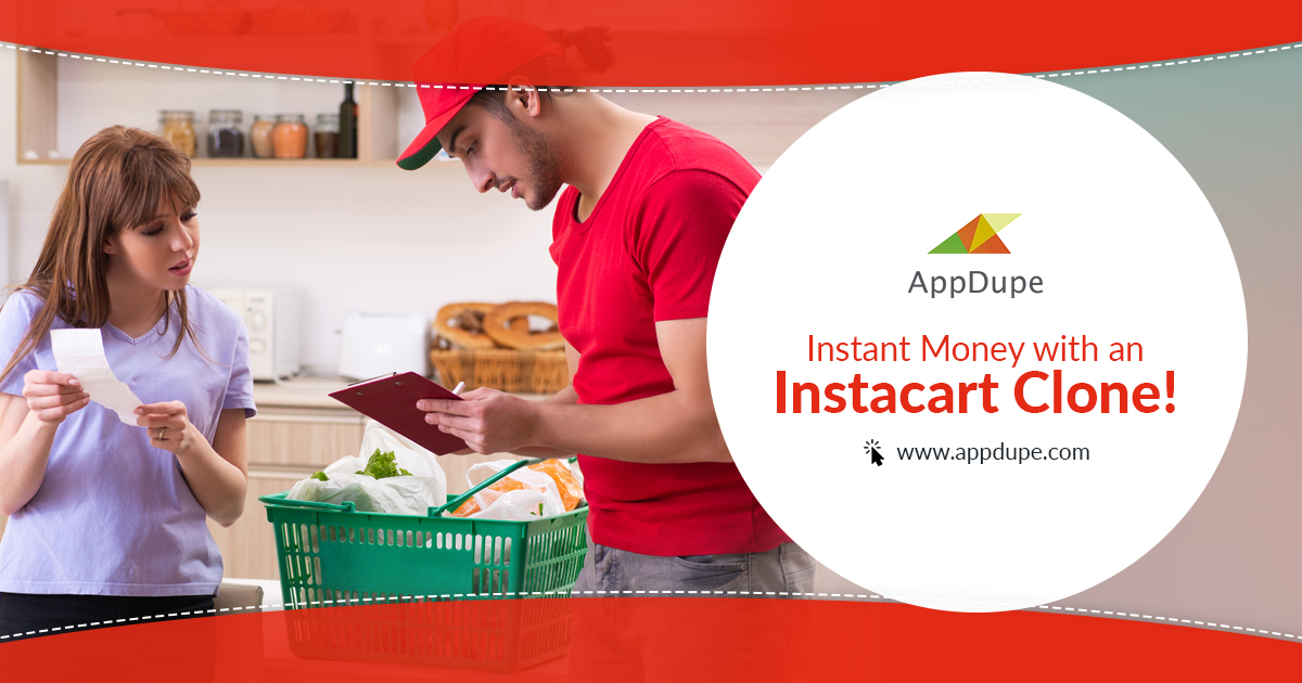Instacart Clone Apps : Grocery Delivery Business - AppDupe