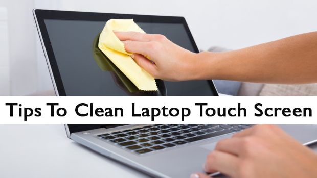 Step by step instructions about how to clean a laptop touch screen