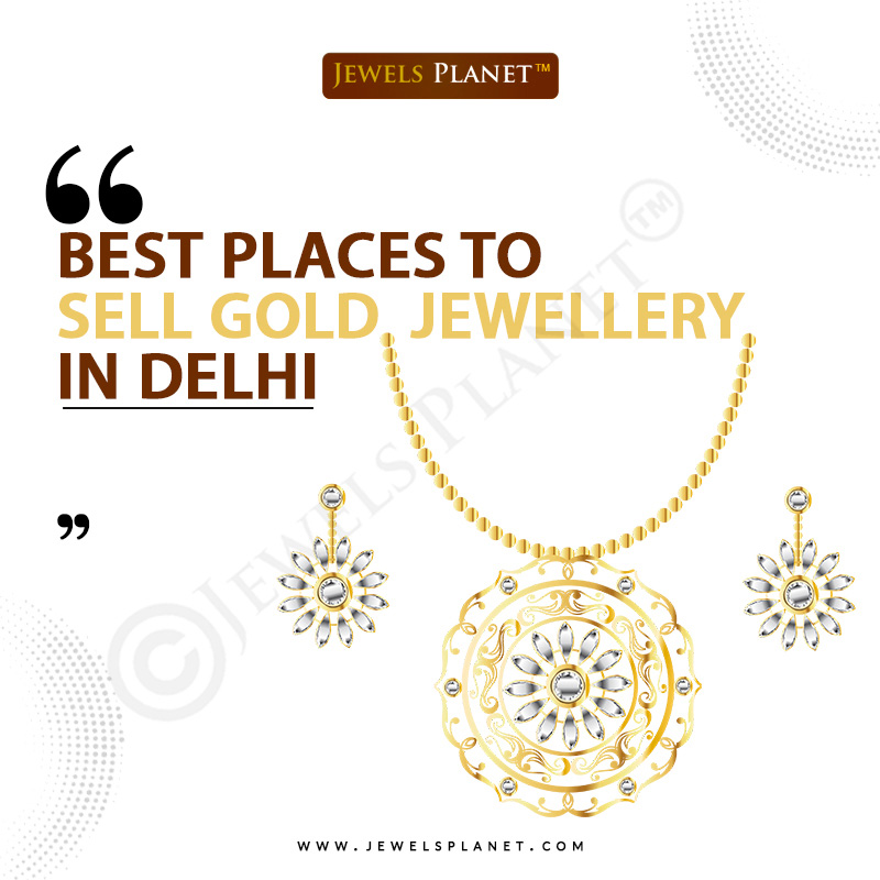 Cash against Gold: Best Place to Sell Your Gold Jewellery in Delhi
