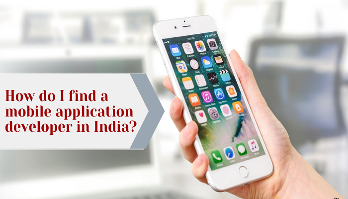 How do I find a mobile application developer in India?