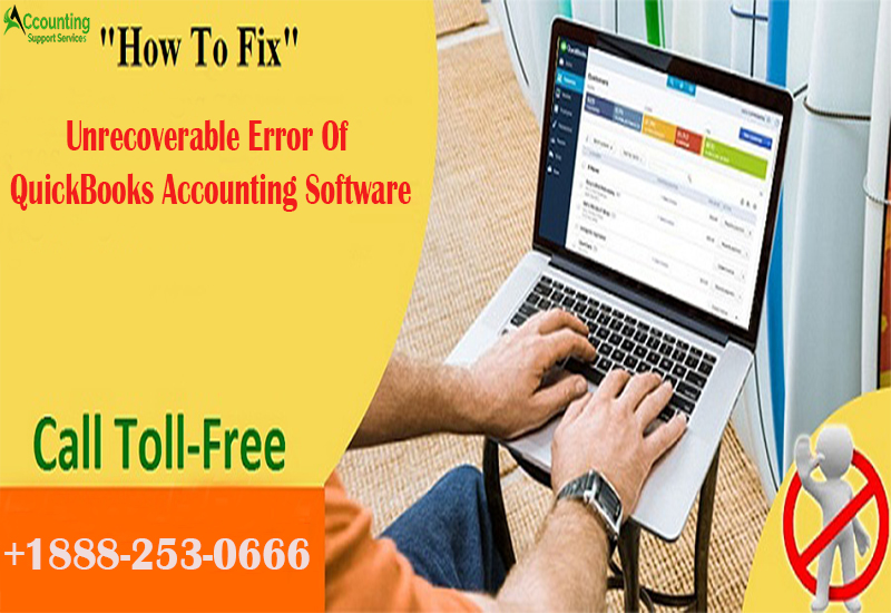 Steps To Fix Unrecoverable Error Of QuickBooks Accounting Software