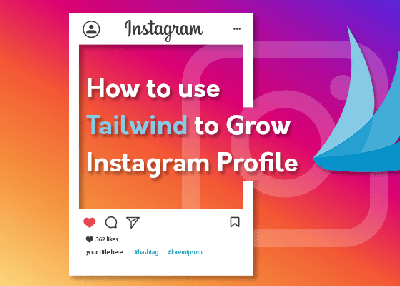 How to use Tailwind to Grow Instagram Profile