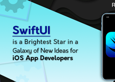 SwiftUI is the Brightest Star in a Galaxy of New Ideas for iOS App Developers