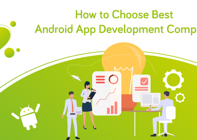 How to Choose Best Android App Development Company?