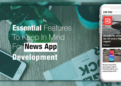 Essential Features to Keep In Mind For News App Development
