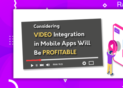 Why Considering Video Integration in Mobile Apps Will Be Profitable?