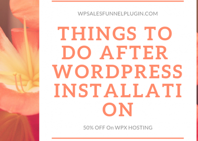 What To Do After Installing WordPress On A Domain Name & Hosting?