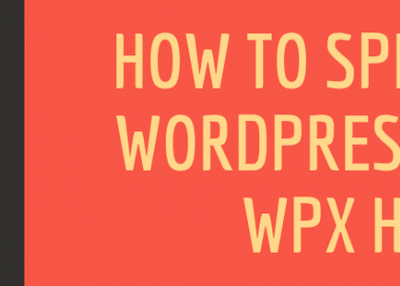 How to Speed UP Your WordPress Blog With WPX Hosting?