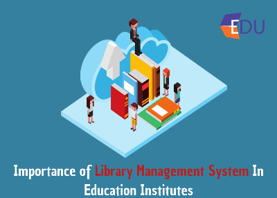 Importance of Library Management System for Education Institutes