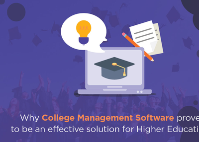 Why College Management Software Proves To Be An Effective Solution For Higher Education?