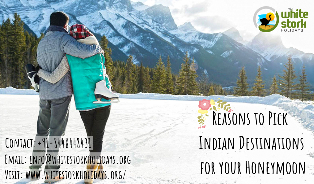 Reasons to Pick Indian Destinations for your Honeymoon