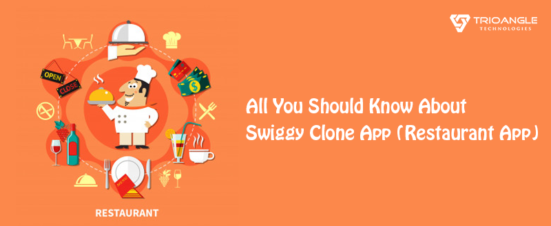 All You Should Know About Swiggy Clone App (Restaurant App)