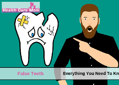 False Teeth: Everything You Need To Know