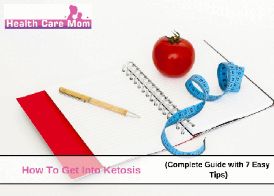 7 Easy Tips On How To Get Into Ketosis