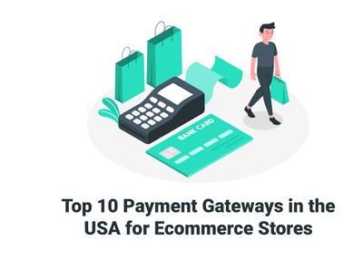 Top 10 Payment Gateways in the USA for Ecommerce Stores
