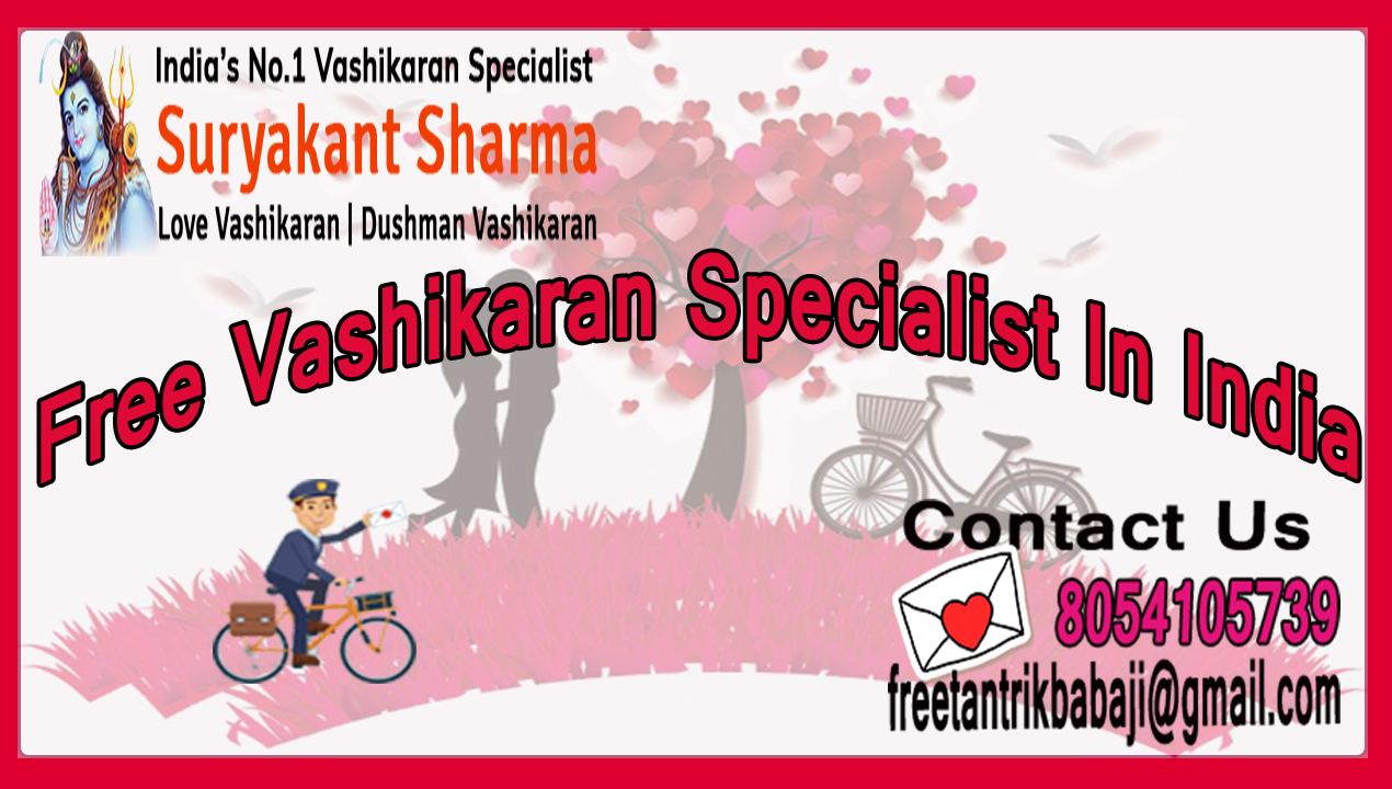 Free Vashikaran Specialist In India - +91-8054105739