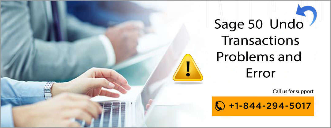 Sage 50 Undo Transactions Problems and Errors