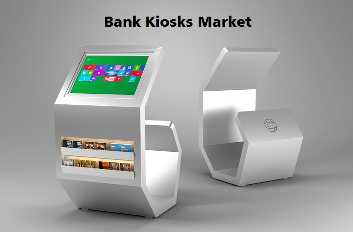 Bank Kiosks Market Demands, Types, Projected Industry Size & Shares 2026