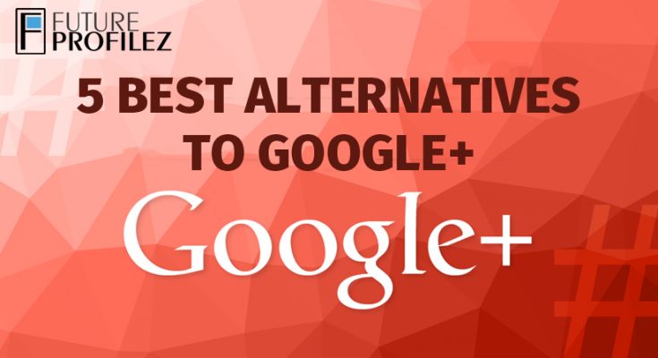 5 Best alternatives to Google+