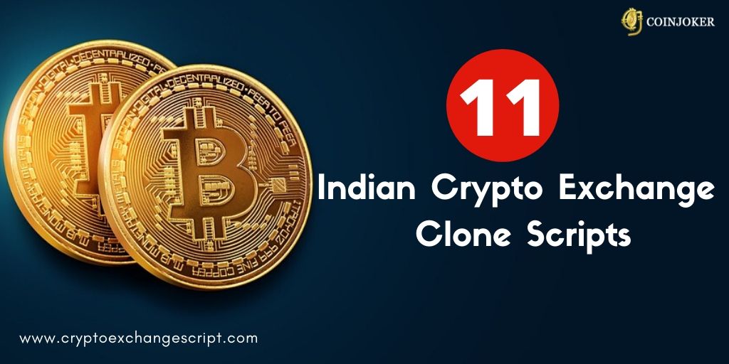 11 Indian Cryptocurrency Exchange Clone Scripts |Coinjoker