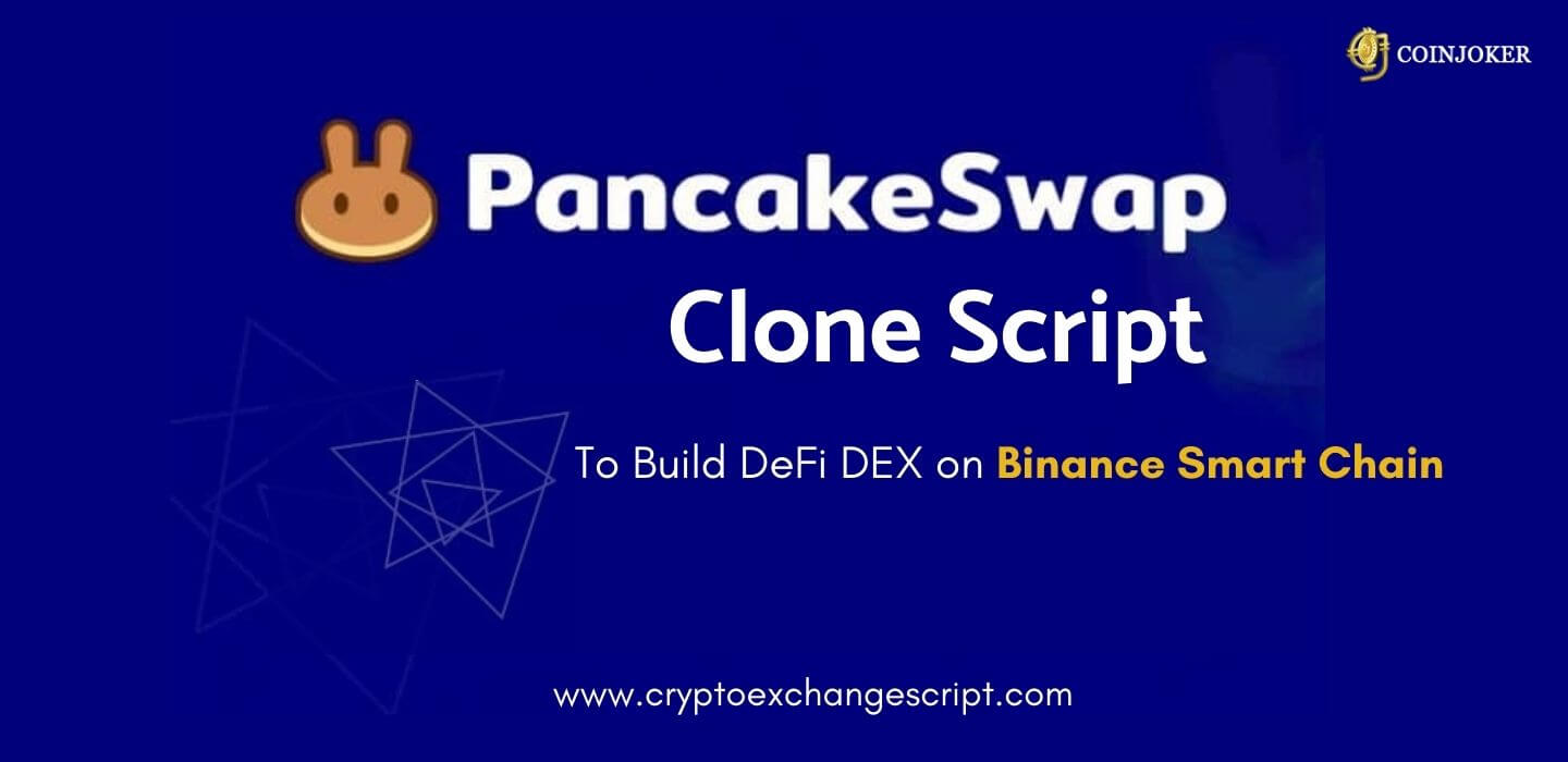 Pancakeswap Clone Script - To Swap BEP-20 Tokens in DEX platform