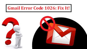 Best Solution to Fix Gmail Error Code 1026 | +1-800-316-3088