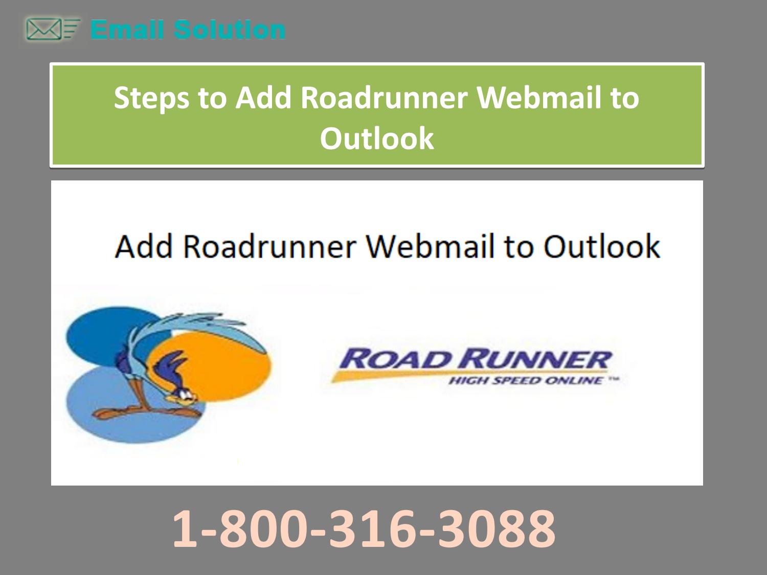 Call- 1-800-316-3088 Steps to Add Roadrunner Webmail to Outlook