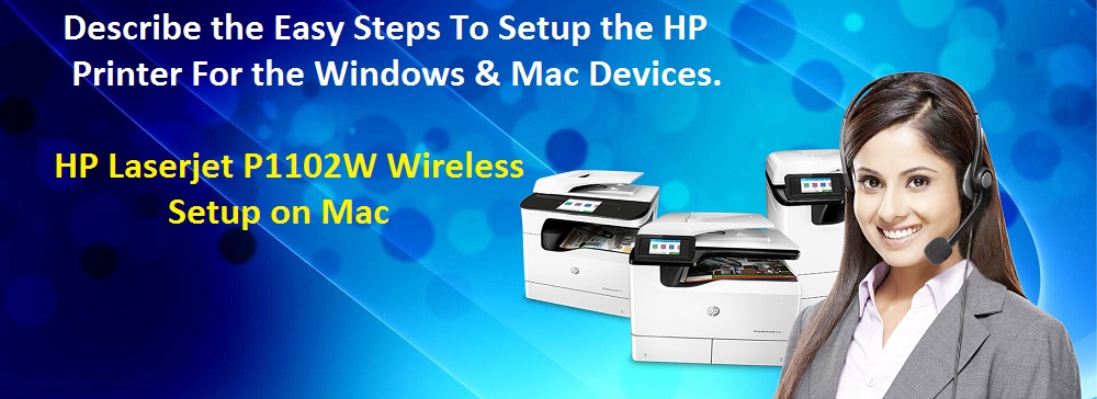 Describe the Easy Steps To Setup the HP Printer For the Windows & Mac Devices.