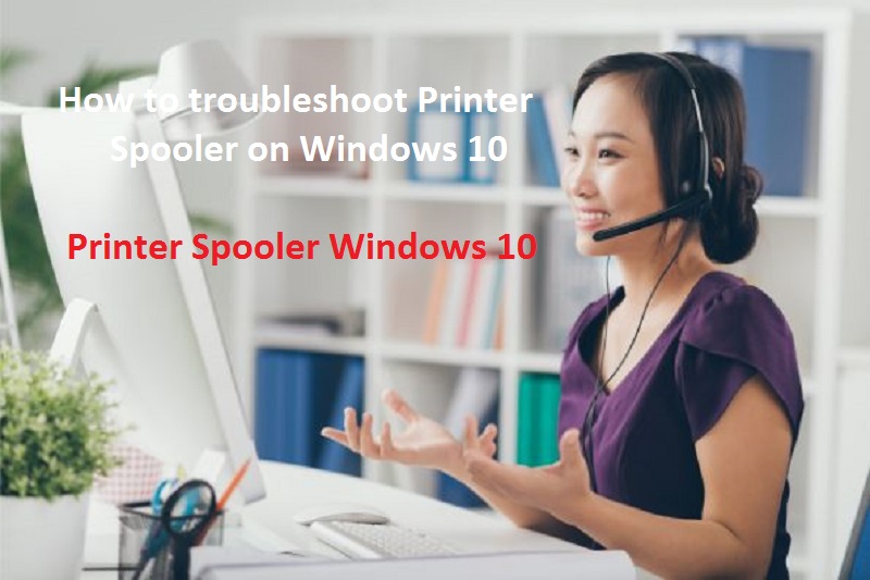 How to troubleshoot Printer Spooler on Windows 10
