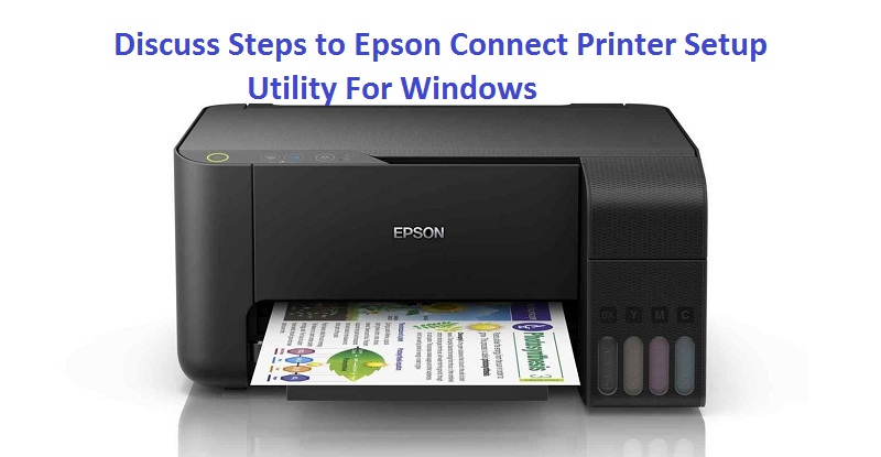Discuss Steps to Epson Connect Printer Setup Utility For Windows