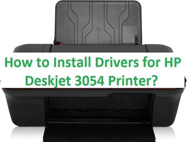 How to Install Drivers for HP Deskjet 3054 Printer?