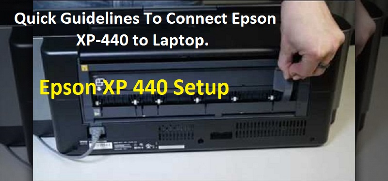 Quick Guidelines To Connect Epson XP-440 to Laptop.