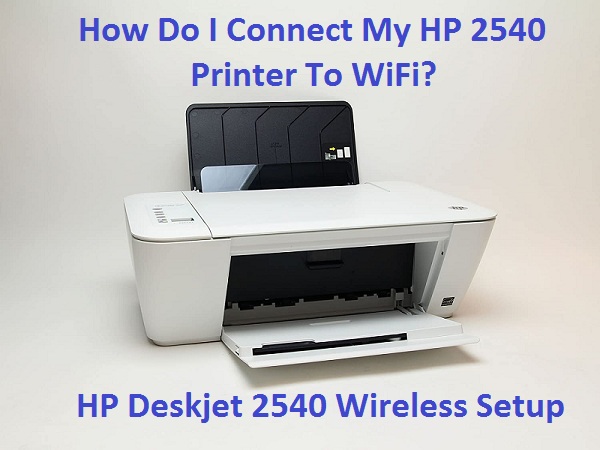 How Do I Connect My HP 2540 Printer To WiFi?